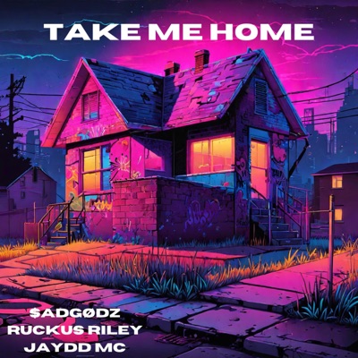 take me home (feat. Ruckus Riley) - Single