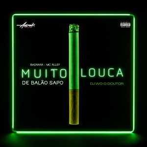 Muito Louca de Balão Sapo (feat. Mc Aleff)