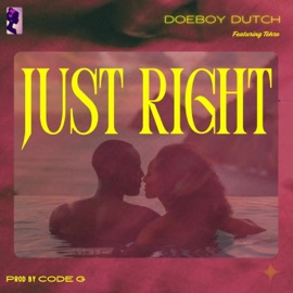 Just Right (feat. Tehro) Doe Boy Dutch