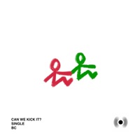 Can We Kick It? - Single - BC