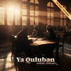 Ya Quluban (Sped Up Version) - Abdulla AlSinani