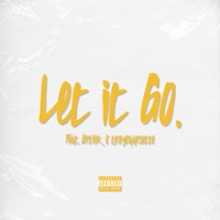 Let It Go. (feat. Optiiik & treycharlette) - Single - RaytheNihilist