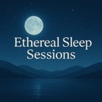 Ethereal Sleep Sessions