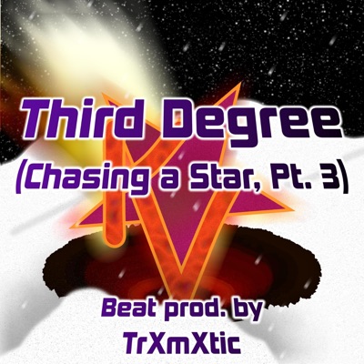 Third Degree (Chasing a Star, Pt. 3) - Single