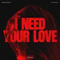 I Need Your Love