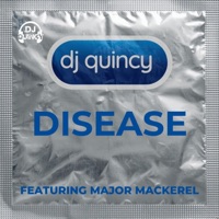 Disease (feat. Major Mackerel) - Single - DJ Quincy