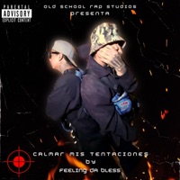 Calmar mis tentaciones (feat. FEELING DA BLESS) - Single - Old School Rap Studios