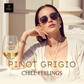 Pinot Grigio Chill Feelings — Elegant Chill House Mix 2026 — Sophisticated & Refined