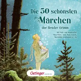 Die 50 schönsten Märchen der Brüder Grimm
