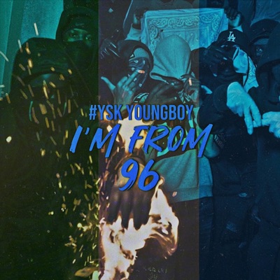 I'm from 96 (feat. Ysk Youngboy) - Single