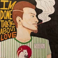 I'm Done Talking About Love (I'm Not) - Nehemiah Caradwyn & J. Edvinns
