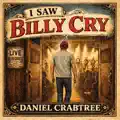 I Saw Billy Cry