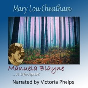 Manuela Blayne....a Life Apart. (Unabridged) - Mary Lou Cheatham