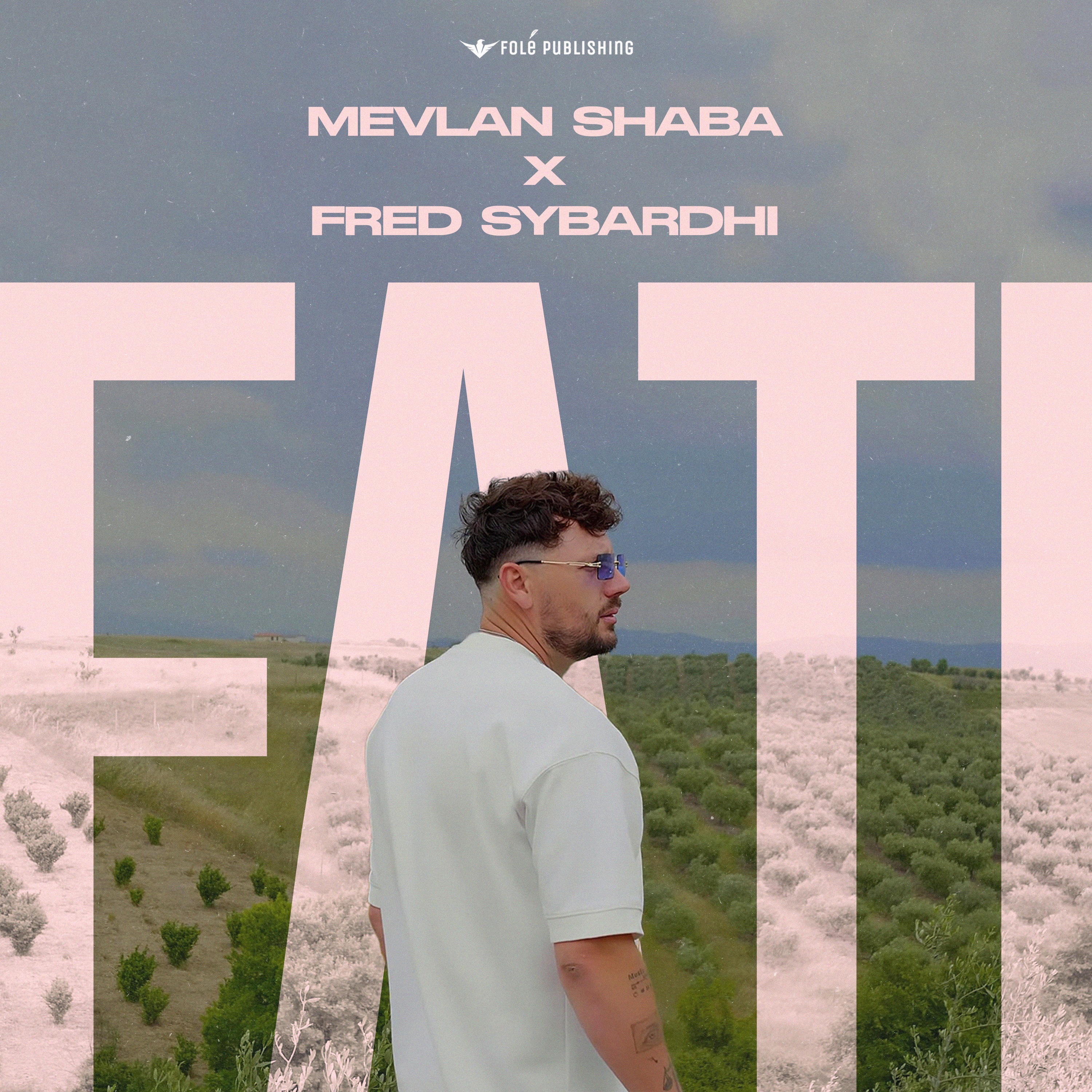 Mevlan Shaba - Mevlan Shaba ft. Fred Sybardhi - FATI