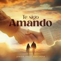 Te Sigo Amando - Single - Junior Kelly Marchena
