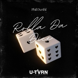 Rolla Da Dice Phil Derihl