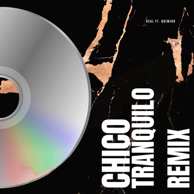 Chico Tranquilo (Remix) [feat. Quimiko] - Single