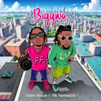 Biggwa (feat. Fik Fameica) - Single - Liam Voice