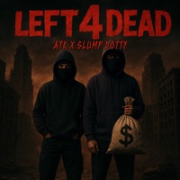 Left 4 Dead (feat. Slump Dotty) - Single - ATK