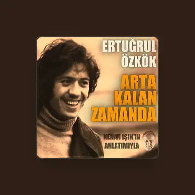 Listen to Ertuğrul Özkök, watch music videos, read bio, see tour dates & more!