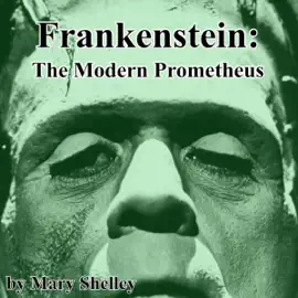 Frankenstein: The Modern Prometheus (Unabridged)