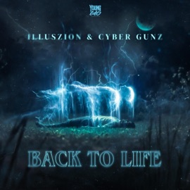 BACK TO LIFE illuszion & Cyber Gunz