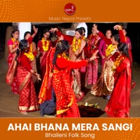 Ahai Bhana Mera Sangi (Bhaileni Song) - Single - Pustaka Khadka, Anjana Gurung, Ava Mukarung & Ami Khadka