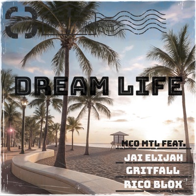 Dream Life (feat. JAI ELIJAH, GRITFALL & RICO BLOX) - Single