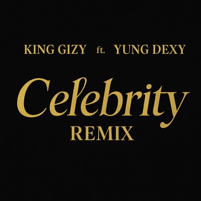 Celebrity (Remix) [feat. Yung Dexy] - Single