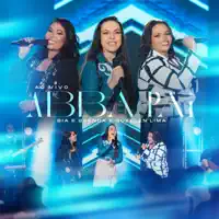 Abba Pai — Bia e Brenda & Suellen Lima