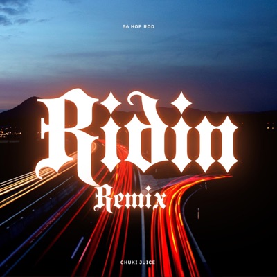 Ridin (feat. 56 Hop Rod) [Remix] - Single