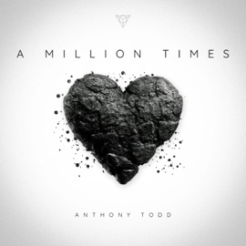 A Million Times Anthony Todd
