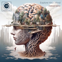 Explore Your Mind - Single - Ferhat Saygi