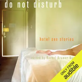 Do Not Disturb: Hotel Sex Stories (Unabridged)