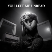 You Left Me Unread