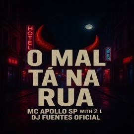 O Mau Tá na Rua Mc Apollo sp & DJ FUENTES OFICIAL