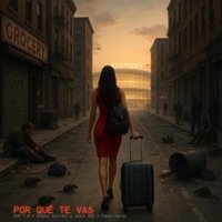 Por Qué Te Vas (feat. Ghazal Mizrahi, Jesus AOK & Pablo Bardo) - Single - DVS 7.0