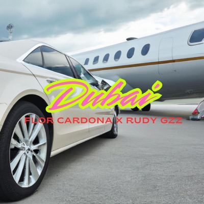 Dubai (feat. Flor Cardona & Rudy Gzz) - Single