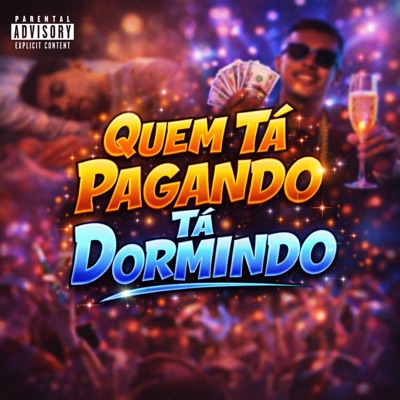 Quem Tá Pagando Tá Dormindo - Single