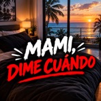 Mami dime cuando - Single