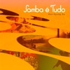 Samba e tudo (feat. Celso Fonseca) - Single