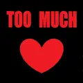 Too Much Love