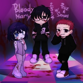 bloody mary 2504, Pröz & Senses