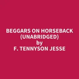 Beggars on Horseback (Unabridged)