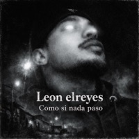 Como si nada paso (feat. diselobrostel) - Single - Leon elreyes