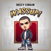 Wassup! - Single - Deezy Cobain