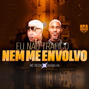 Eu Não Trafico Nem Me Envolvo