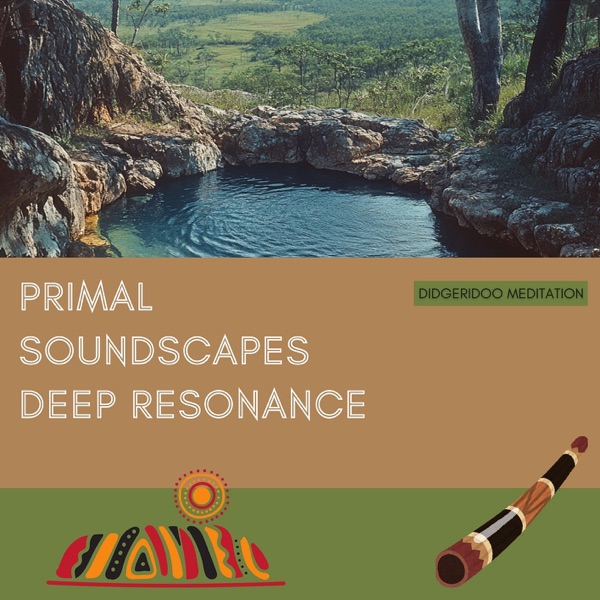 Primal Soundscapes, Deep Resonance