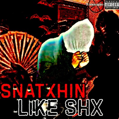 Snatxhin' like shx - Single
