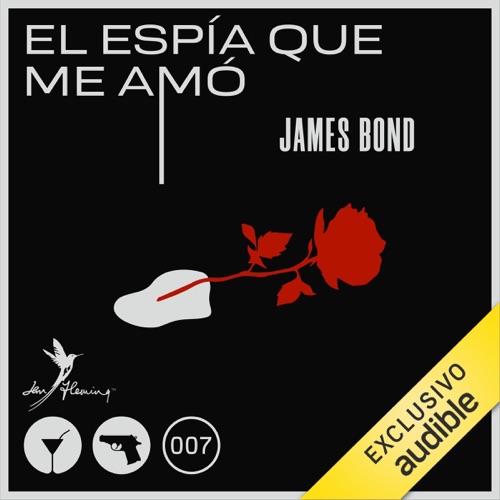 El espía que me amó [The Spy Who Loved Me]: Saga James Bond 10 [James Bond Saga, Book 10] cover